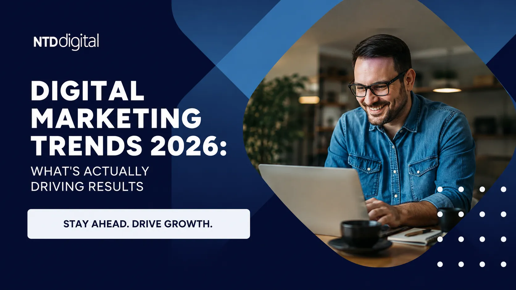 Digital Marketing Trends 2026: What's Actually Driving Results