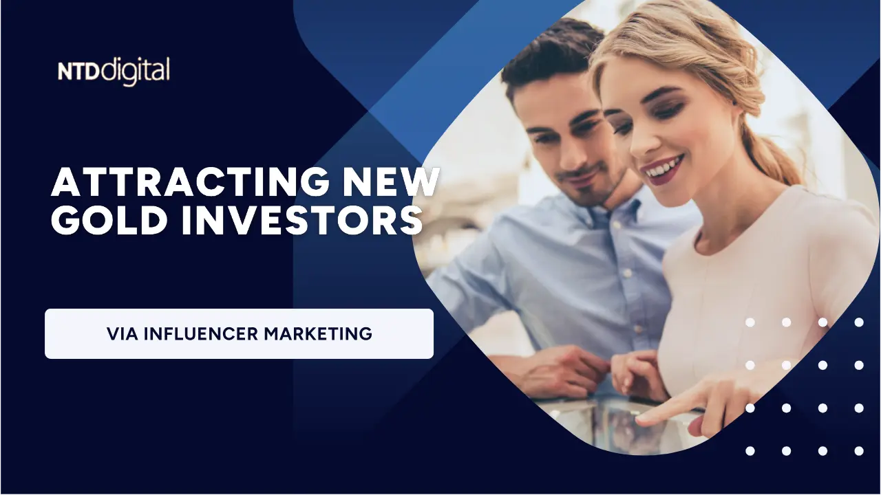 How Influencer Marketing Can Attract New Gold Investors