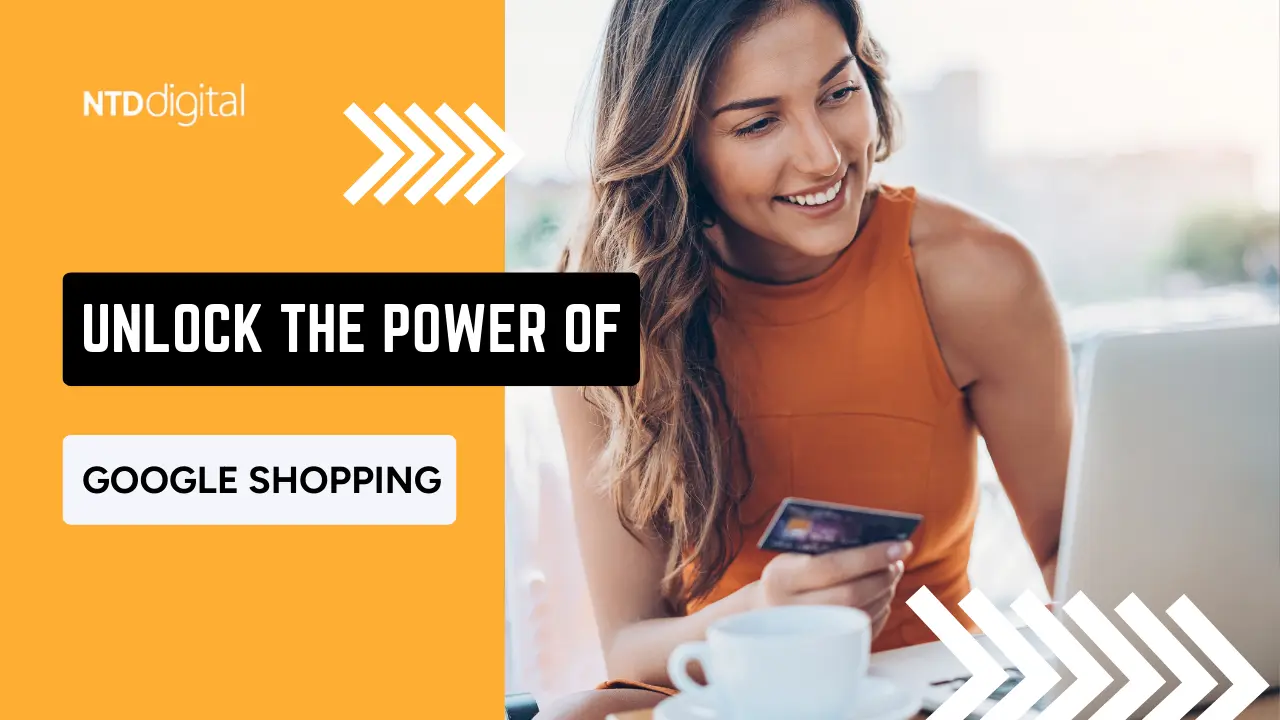 Unlock the Power of Google Shopping: A Retailer's Roadmap to Winning More Customers